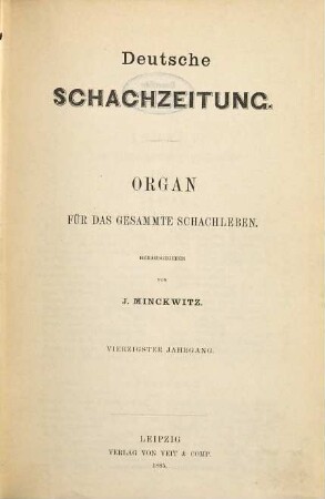 Deutsche Schachzeitung : amtl. Organ d. Deutschen Schachbundes. 40. 1885