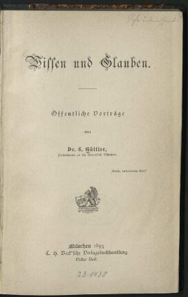 Wissen und Glauben : öffentliche Vorträge