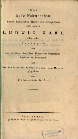 Das hohe Nahmensfest Seiner Königlichen Hoheit des Kronprinzen von Baiern Ludwig Karl etc. etc.