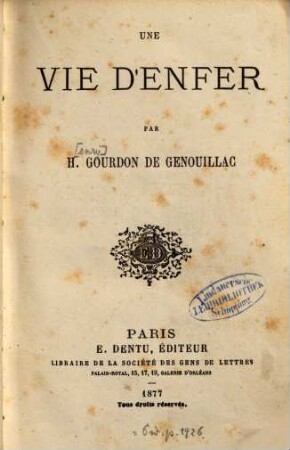 Une vie d'enfer : Par H[enry] Gourdon de Genouillac