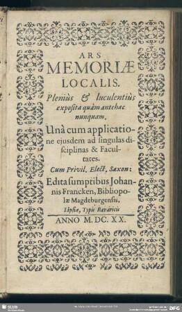 Ars Memoriae Localis. Plenius & luculentius exposita ... : Una cum applicatione eiusdem ad singulas disciplinas & Facultates