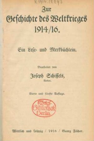 Zur Geschichte des Weltkrieges 1914/16 : ein Lese- und Merkbüchlein