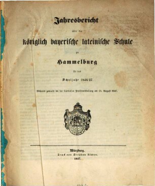Jahresbericht über die Königlich-Bayerische Lateinische Schule zu Hammelburg : für das Studienjahr ... ; bekannt gemacht bei der Preisevertheilung. 1846/47
