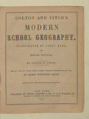 Colton and Fitch's modern school geography : illustrated by forty maps, and numerous engrabings