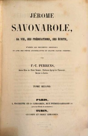 Jérome Savonarole, sa vie, ses prédications, ses écrits : d'après les documents originaux et avec des pièces justificatives en grande parie inédites. 2