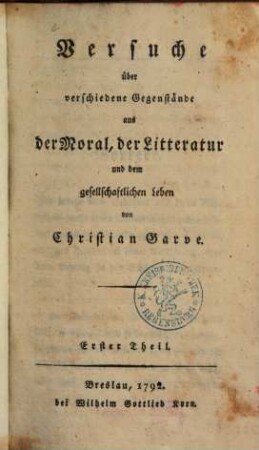 Versuche über verschiedene Gegenstände aus der Moral, der Litteratur und dem gesellschaftlichen Leben, 1