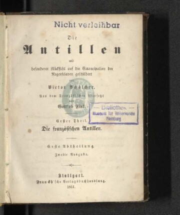 Theil 1, Abth. 1: Die Antillen : mit besonderer Rücksicht auf die Emancipation der Negersclaven geschildert