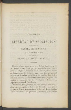 Discurso sobre la libertad de asociación, pronunciado en la Cámara de Diputados, el 27 de Dicimebre de 1873, con motivo de la reforma constitucional