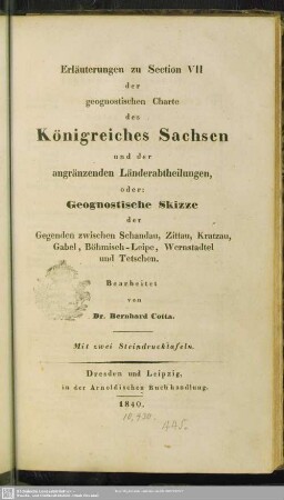 4: Erläuterungen zu Section VII der geognostischen Charte des Königreiches Sachsen... oder Geognostische Skizze der Gegenden zwischen Schandau,Zittau, Kratzau, Gabel, Böhmisch-Leipzig, Wernstadtel und Tetschen