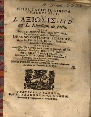 Disputatio Iuridica Inauguralis. Ad L. Axiōsis, IX. D. ad L. Rhodiam de iactu