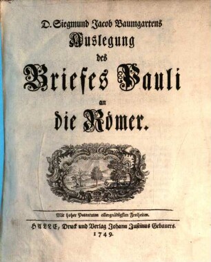 D. Siegmund Jacob Baumgartens Auslegung des Briefes Pauli an die Römer