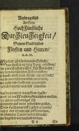 Auftragslied An Seine Hochfürstliche Durchleuchtigkeit/ Seinen Gnädigsten Fürsten ... [u. a.]