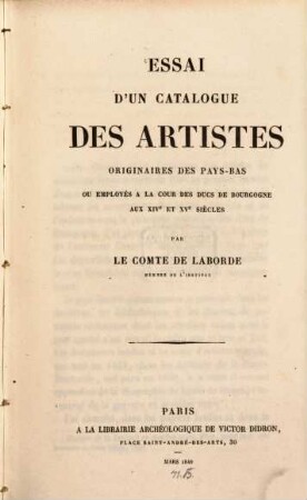 Essai d'un catalogue des artistes originaires des Pays-Bas ou employés à la cour des ducs de Bourgogne aux XIVe et XVe siècle