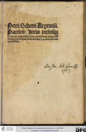 Petri Schotti Argentinensis patricii, iuris utriusque doctoris consultissimi, pratoris & poetae elegantissimi, graeceque probe aeruditi, Lucibratiunculae ornatissimae.