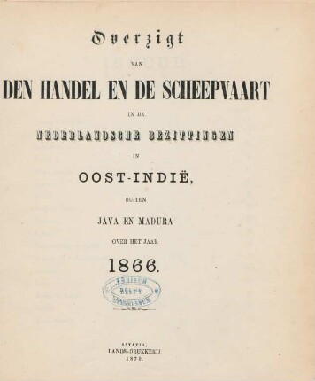 1866: Overzigt van den handel, de scheepvaart en de inkomende en uitgaande regten in de bezittingen buiten Java en Madura, over het jaar