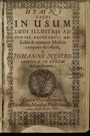 Hymni Sacri In Usum Ludi Illustris Ad Fontes Salutares : Melodiis & numeris Musicis compositi & collecti