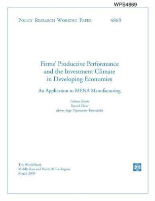 Firms' productive performance and the investment climate in developing economies : an application to MENA manufacturing