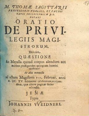 M. Thomae Sagittarii Professoris Publici, Et Facultatis Philosophicae p.t. Decani Oratio De Privilegiis Magistrorum