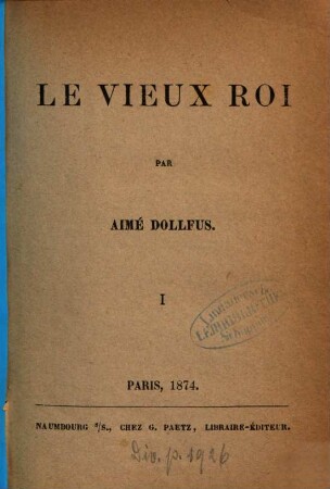 Le vieux roi : Par Aimé Dollfus, 1