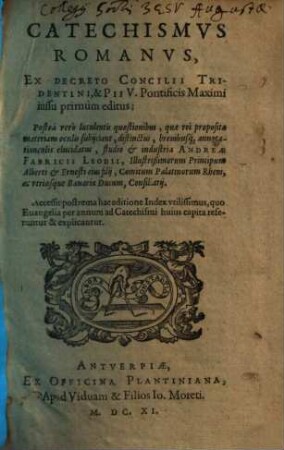 Catechismus Romanus : Ex Decreto Concilii Tridentini, & Pii V. Pontificis Maximi iussu primum editus ...