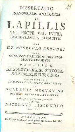Dissertatio Inauguralis Anatomica De Lapillis Vel Prope Vel Intra Glandulam Pinealem Sitis Sive De Acervulo Cerebri
