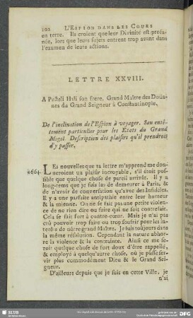 Lettre XXVIII. A Pesteli Hali son frere, Grand Mâitre des Doüanes du Grand Seigneur à Constantinople