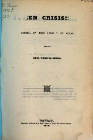 En Crisis! : comedia en tres actos y en verso