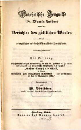 Prophetische Zeugnisse Dr. Martin Luthers wider die Verächter des göttlichen Wortes in der evangelischen und katholischen Deutschlands