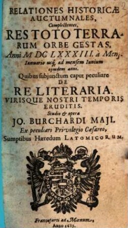 Relationes Historicae Auctumnales, Complectentes Res Toto Terrarum Orbe Gestas : Anni ... a Mense ... usq[ue] ... ad mensem .... 1683, 1683, Jan./Juni.