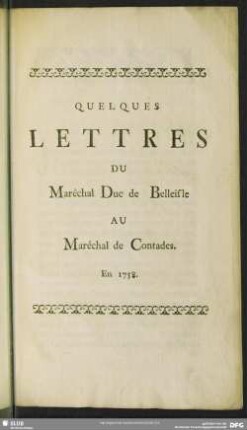 Quelques Lettres du Marêchal Duc de Belleisle au Marêchal de Contades