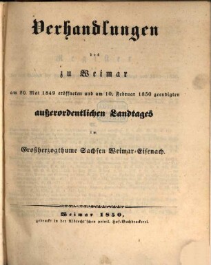 Verhandlungen des ... Landtags und der Gebietsvertretung von Sachsen-Weimar-Eisenach. Außerordentlicher Landtag. Protokolle, 1849/50 (1850)