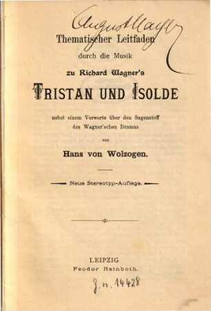 Thematischer Leitfaden durch die Musik zu Richard Wagner's Tristan und Isolde : nebst einem Vorworte über den Sagenstoff des Wagner'schen Dramas