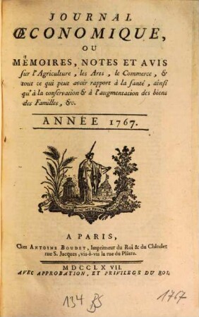 Journal oeconomique ou mémoires, notes et avis sur l'agriculture, les arts, le commerce. 1767, 1767