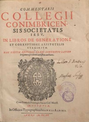 Commentarii Collegii Conimbricensis Societatis Jesu, In Libros De Generatione Et Corruptione Aristotelis Stagiritae