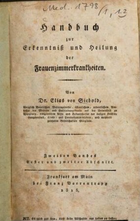 Handbuch zur Erkenntniß und Heilung der Frauenzimmerkrankheiten, 2,1 = Bd.2,Abschn.1 u.2