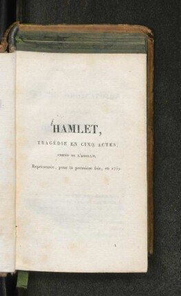 Hamlet, Tragédie en cinq actes imitée de l'Anglais, Représentée, pour la première fois, en 1769.