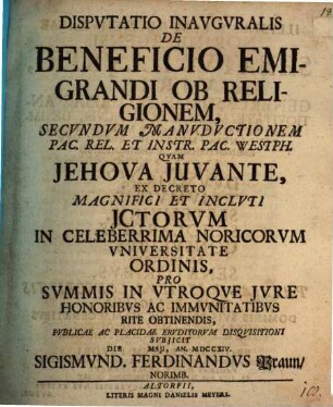 Disp. inaug. de beneficio emigrandi ob religionem, secundum manuductionem Pac. rel. et instr. Pac. Westph.