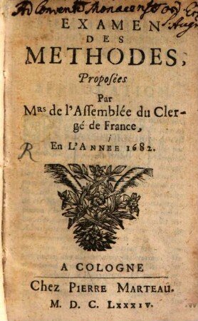 Examen des Methodes proposées par M'rs de l'Assemblé du Clerge de France 1682