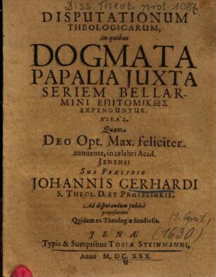 Disputationum Theologicarum, in quibus Dogmata Papalia Juxta Seriem Bellarmini Epitomikōs Expenduntur, Eikas
