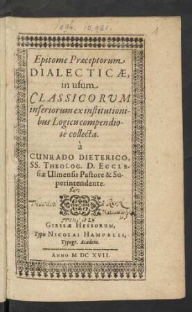 Epitome Praeceptorum Dialecticae : in usum Classicorum inferiorum ex institutionibus Logicis compendiose collecta