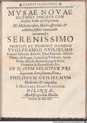 MVSAE NOVAE OCTONIS VOCIBVS CVM duplici Basso ad Organum. SS. Mißae sacrificio, Horis vespertinis, & Caelitibus festiuè honorandis accomodae