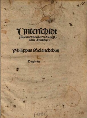 Unterschidt zwischen weltlicher vnd [und] Christlicher Fromkeyt