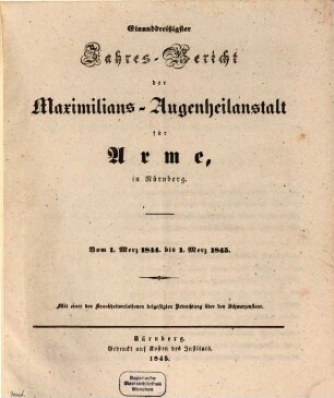 Jahresbericht der Maximilians-Augenheilanstalt für Arme in Nürnberg. 31. 1844/45 (1845)