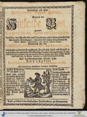 Verbesserter und alter, vollkommener Staats-Calender, genannt der Hinckende Bott: ... Auf das Gnadenreiche Christ-Jahr 1798