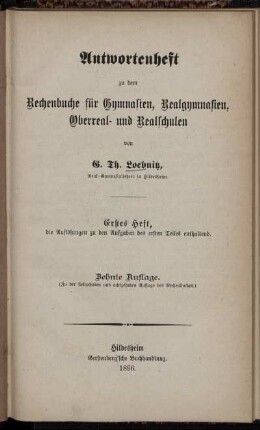 H. 1,: Antwortenheft zu dem Rechenbuche für Gymnasien, Realgymnasien, Oberreal- und Realschulen. H. 1,