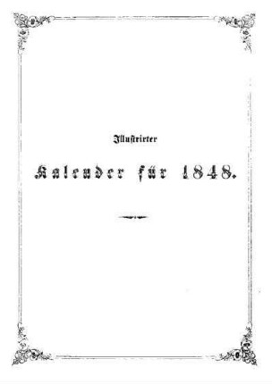 3: Illustrirter Kalender: Jahrbuch der Ereignisse, Bestrebungen und Fortschritte im Völkerleben und im Gebiete der Wissenschaften, Künste und Gewerbe - 3.1848