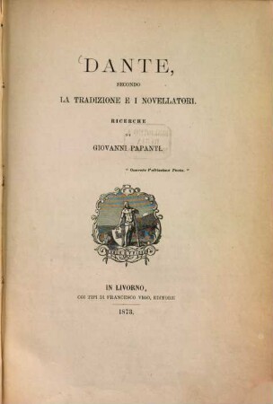 Dante, secondo la tradizione e i novellatori : Ricerche di Giovanni Papanti