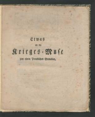 Etwas an die Krieges-Muse von einem Preußischen Grenadier