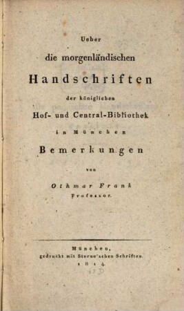 Ueber die morgenländischen Handschriften der königlichen Hof- und Central-Bibliothek in München : Bemerkungen [ueber die persischen Handschriften daselbst] ; [enthaltend bis jetzt noch ungedruckte Auszüge von persischen Originalschriften]