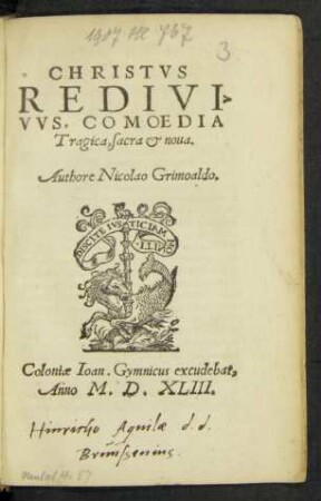 CHRISTVS || REDIVI=||VVS, COMOEDIA || Tragica, sacra et noua.|| Authore Nicolao Grimoaldo.||